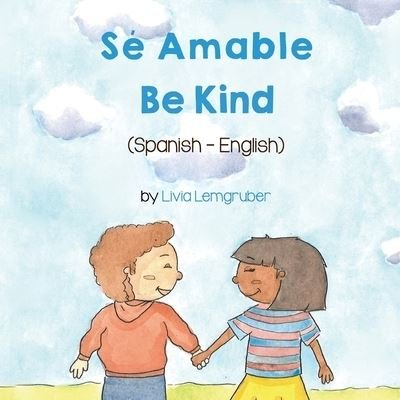Cover for Livia Lemgruber · Be Kind (Spanish-English) (Paperback Book) (2021)