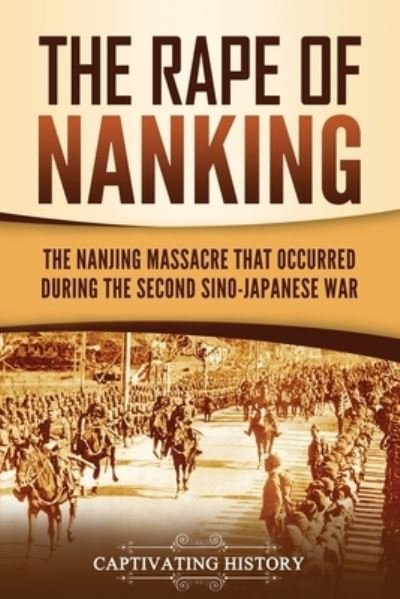 Cover for Captivating History · The Rape of Nanking (Paperback Book) (2021)