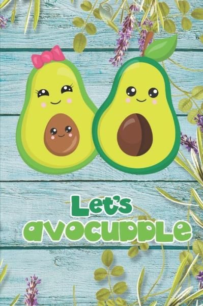 Cover for Peaceful Holiday Publish · Let's Avocuddle (Paperback Book) (2020)