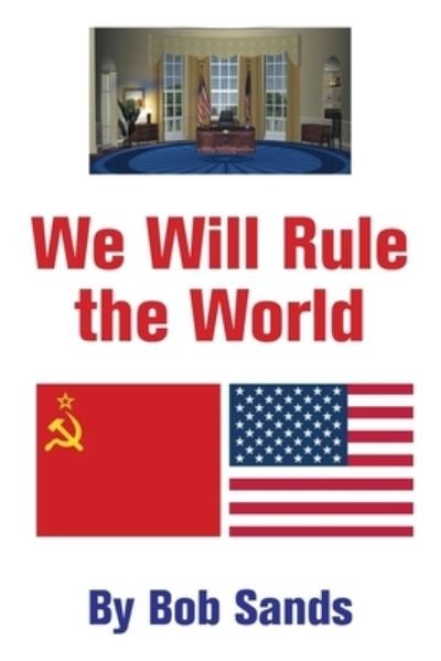 Cover for Bob Sands · We Will Rule the World (Paperback Bog) (2021)