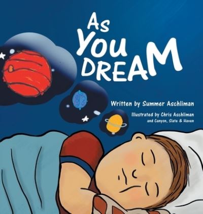 As You Dream - Summer Aschliman - Livres - Author Solutions Inc - 9781664257146 - 4 mars 2022