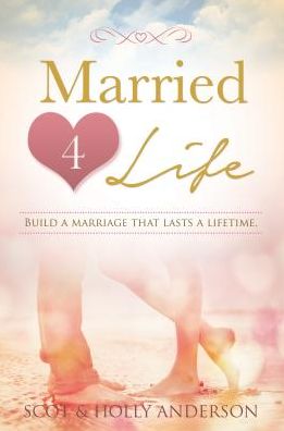 Cover for Scot Anderson · Married 4 Life: Getting in and out of Arguments in 5 Minutes and Other Practical Advice (Paperback Book) (2015)