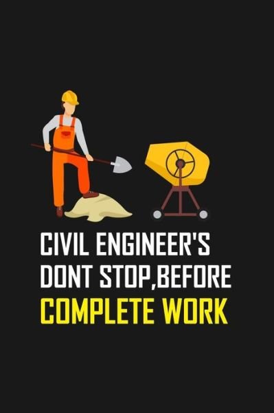 Cover for Civil Press · Civil Engineer's Dont Stop, Before Complete Work (Paperback Book) (2019)