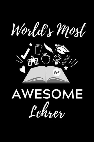 World's Most Awesome Lehrer - Lehramtstudent Geschenkbuch - Książki - Independently Published - 9781703039146 - 27 października 2019