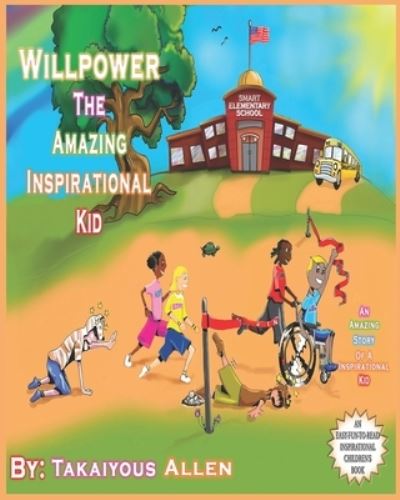 Cover for Takaiyous Antoine Allen · Willpower The Amazing Inspirational Kid (Taschenbuch) (2020)