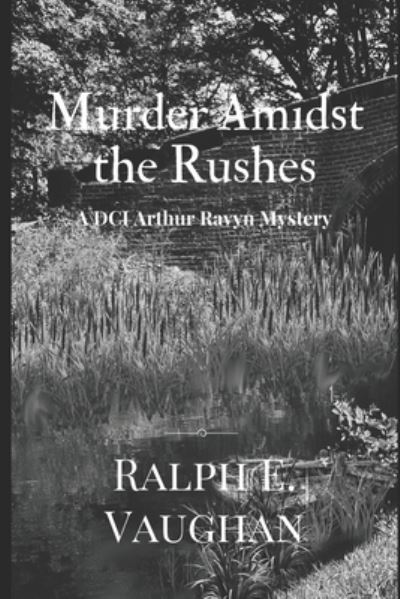 Cover for Ralph E Vaughan · Murder Amidst the Rushes (Pocketbok) (2019)