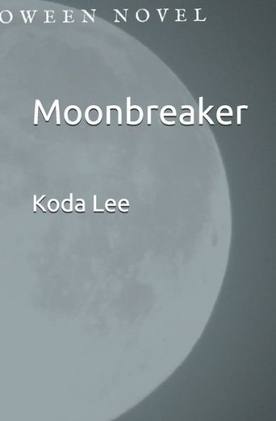 Cover for Koda Lee · Moonbreaker (Paperback Book) (2019)