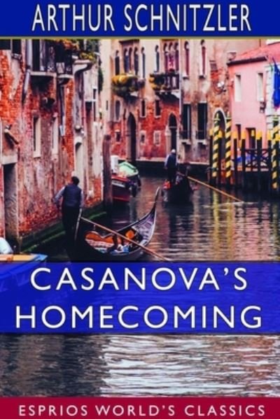 Cover for Arthur Schnitzler · Casanova's Homecoming (Esprios Classics) (Paperback Book) (2024)