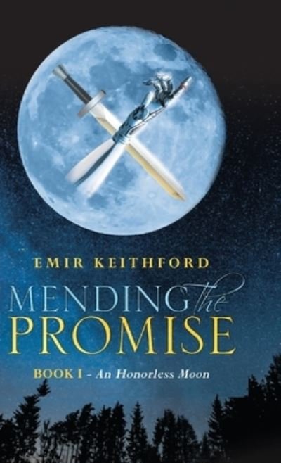 Cover for Emir Keithford · Mending the Promise (Hardcover Book) (2020)