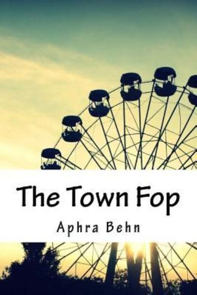 Cover for Aphra Behn · The Town Fop (Pocketbok) (2018)