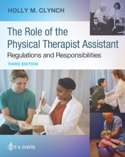 Cover for Holly M. Clynch · The Role of the Physical Therapist Assistant: Regulations and Responsibilities (Paperback Book) [3 Revised edition] (2022)