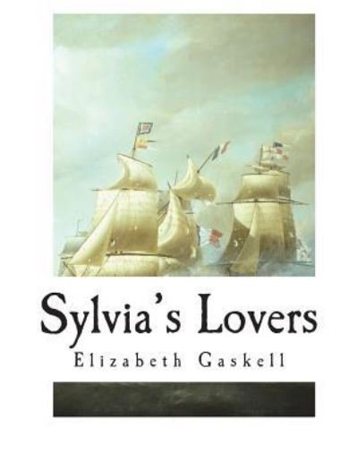 Cover for Elizabeth Cleghorn Gaskell · Sylvia's Lovers (Paperback Book) (2018)