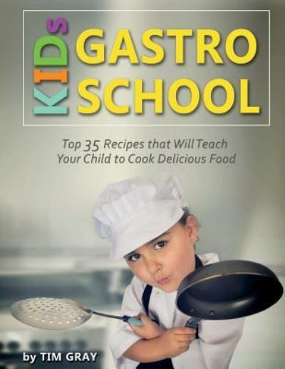 Cover for Tim Gray · KIDs GASTRO SCHOOL (Paperback Book) (2018)