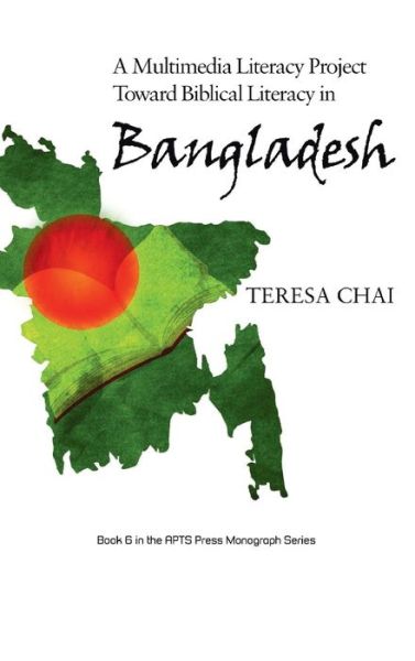 Cover for Teresa Chai · A Multimedia Literacy Project Toward Biblical Literacy in Bangladesh (Hardcover Book) (2020)