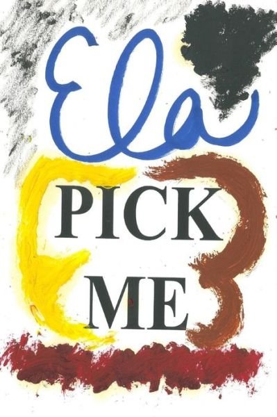 Cover for Ela · Pick Me (Paperback Book) (2018)
