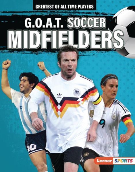 Cover for Alexander Lowe · G.O.A.T. Soccer Midfielders (Hardcover Book) (2022)