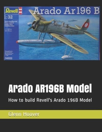Cover for Glenn Hoover · Arado AR196B Model (Paperback Book) (2018)