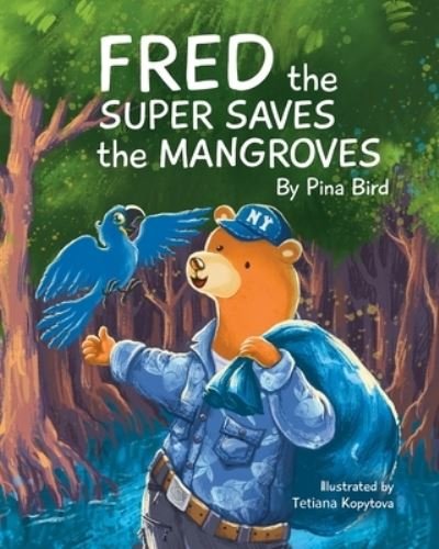 Cover for Pina Bird · Fred the Super Saves the Mangroves (Pocketbok) (2021)