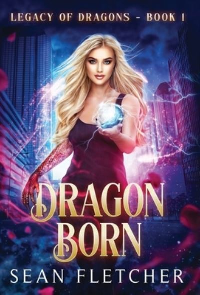 Cover for Sean Fletcher · Dragon Born (Legacy of Dragons Book One) (Book) (2022)