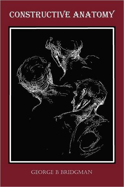 Cover for George B. Bridgman · Constructive Anatomy (Fully Illustrated) (Innbunden bok) (2011)