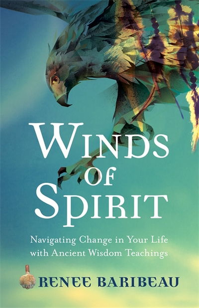 Cover for Renee Baribeau · Winds of Spirit: Ancient Wisdom Tools for Navigating Relationships, Health and the Divine (Paperback Book) (2018)