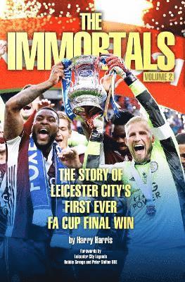 Cover for Harry Harris · The Immortals 2: The Story of Leicester City's First Ever FA Cup Final Win (Taschenbuch) (2021)