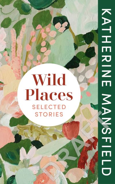 Wild Places: Selected Stories - Katherine Mansfield - Bøger - Vintage Publishing - 9781784878146 - 5. januar 2023