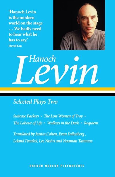 Cover for Hanoch Levin · Hanoch Levin: Selected Plays Two: Suitcase Packers; The Lost Women of Troy; The Labour of Life; Walkers in the Dark; Requiem - Oberon Modern Playwrights (Paperback Book) (2020)