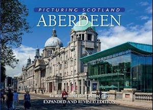 Cover for Colin Nutt · Aberdeen: Picturing Scotland: In and around the Granite City - Picturing Scotland (Hardcover Book) [2 Revised edition] (2019)