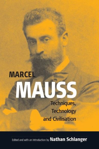 Cover for Marcel Mauss · Techniques, Technology and Civilization - Publications of the Durkheim Press (Paperback Bog) (2020)