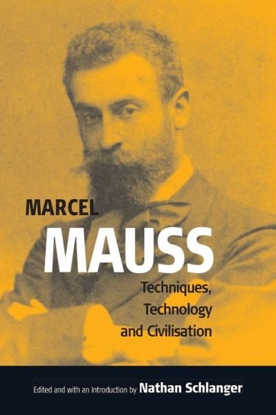 Cover for Marcel Mauss · Techniques, Technology and Civilization - Publications of the Durkheim Press (Pocketbok) (2020)