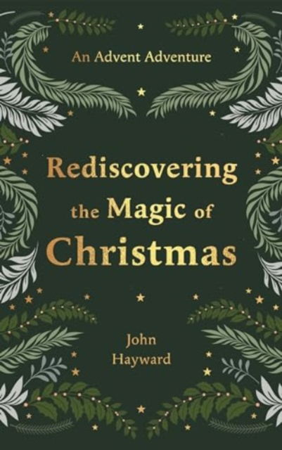 Rediscovering the Magic of Christmas: An Advent Adventure from Genesis to Revelation (Hardcover Book) (2024)