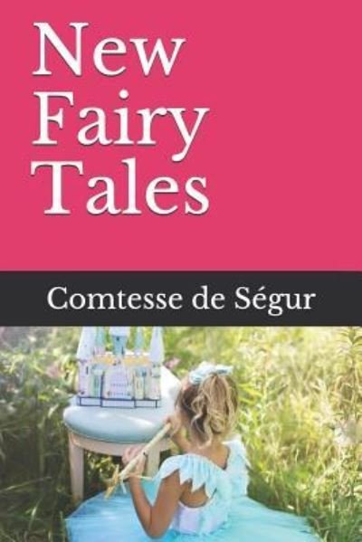 Cover for Comtesse de Segur · New Fairy Tales (Taschenbuch) (2018)