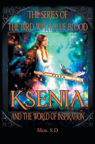 Cover for Moe S D · Ksenia and the World of Inspiration (Pocketbok) (2019)