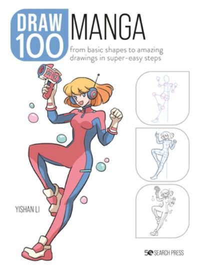 Cover for Yishan Li · Draw 100: Manga: From Basic Shapes to Amazing Drawings in Super-Easy Steps - Draw 100 (Paperback Bog) (2023)