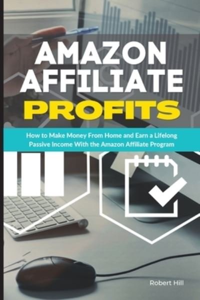 Cover for Robert Hill · Amazon Affiliate Profits (Paperback Book) (2021)