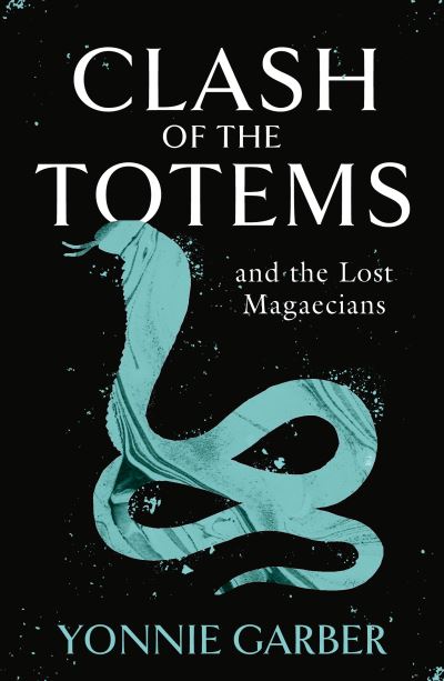 Cover for Yonnie Garber · CLASH OF THE TOTEMS and the Lost Magaecians (Paperback Book) (2022)