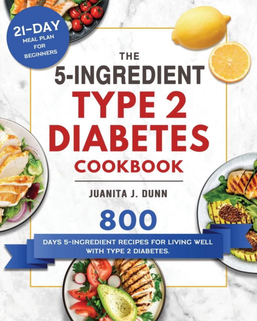 Cover for Juanita J. Dunn · The 5-Ingredient Type 2 Diabetes Cookbook (Taschenbuch) (2021)