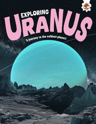 Cover for Rosie Rowntree · Exploring Uranus: A journey to the coldest planet! - Exploring Our Solar System (Paperback Book) (2025)