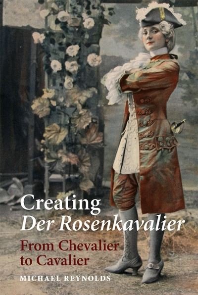 Cover for Michael Reynolds · Creating der Rosenkavalier (Buch) (2023)