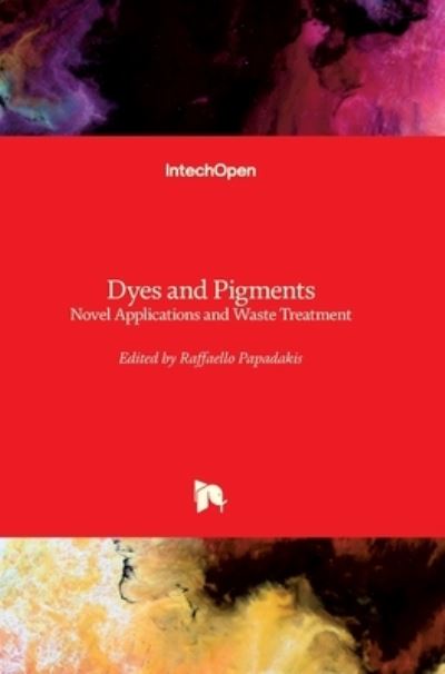 Cover for Raffaello Papadakis · Dyes and Pigments: Novel Applications and Waste Treatment (Hardcover Book) (2021)