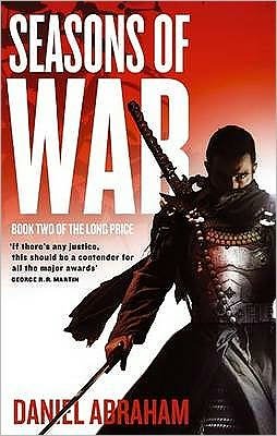 Cover for Daniel Abraham · Seasons Of War: Book Two of The Long Price - Long Price (Taschenbuch) (2010)