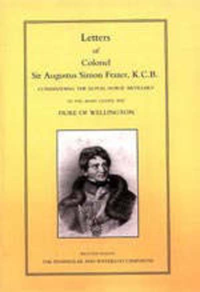 Cover for Major General Edward Sabine · Letters of Colonel Sir Augustus Simon Frazer KCB Commanding the Royal Horse Artillery During the Peninsular and Waterloo Campaigns (Paperback Book) (1999)