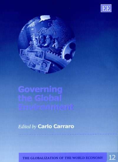 Cover for Carlo Carraro · Governing the Global Environment - The Globalization of the World Economy series (Hardcover Book) (2003)