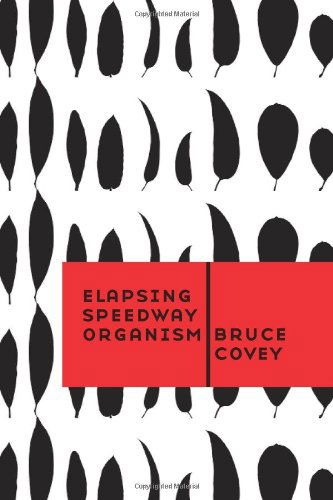 Cover for Bruce Covey · Elapsing Speedway Organism (Paperback Book) (2006)