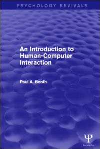 An Introduction to Human-Computer Interaction (Psychology Revivals) - Psychology Revivals - Paul Booth - Books - Taylor & Francis Ltd - 9781848723146 - May 1, 2015