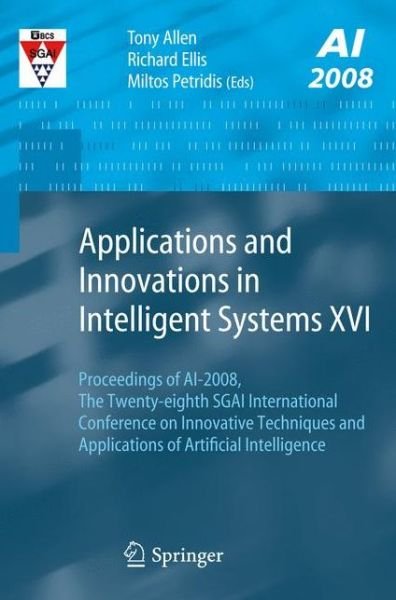 Cover for Tony Allen · Applications and Innovations in Intelligent Systems XVI: Proceedings of AI-2008, The Twenty-eighth SGAI International Conference on Innovative Techniques and Applications of Artificial Intelligence (Pocketbok) [2009 edition] (2008)