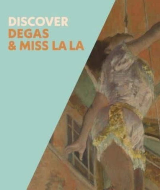 Cover for Anne Robbins · Discover Degas &amp; Miss La La (Paperback Book) (2024)