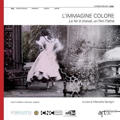Cover for Elisa Uffreduzzi · L'immagine colore. Le fer a cheval, un film Pathe (Taschenbuch) (2016)