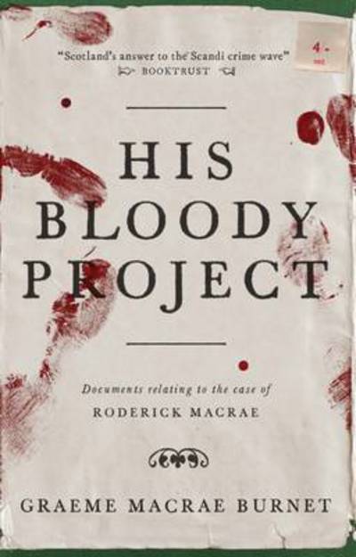 His Bloody Project - Graeme Macrae Burnet - Bücher - Saraband - 9781910192146 - 6. November 2015